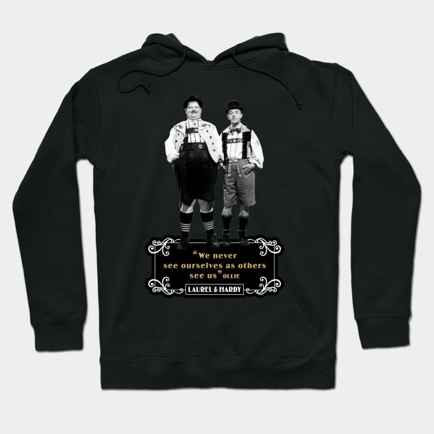 Laurel & Hardy Quotes: ‘We Never See Ourselves As Others See Us' Hoodie by PLAYDIGITAL2020